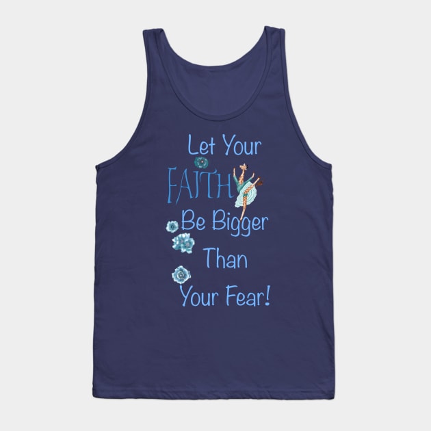 Let your faith be bigger than your fear! Tank Top by Salzanos